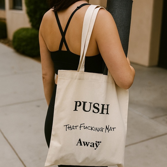 Unisex 100% Cotton Yoga Market Beach Tote Bag Push That Fu*&ing Mat Away - Picture 1 of 4